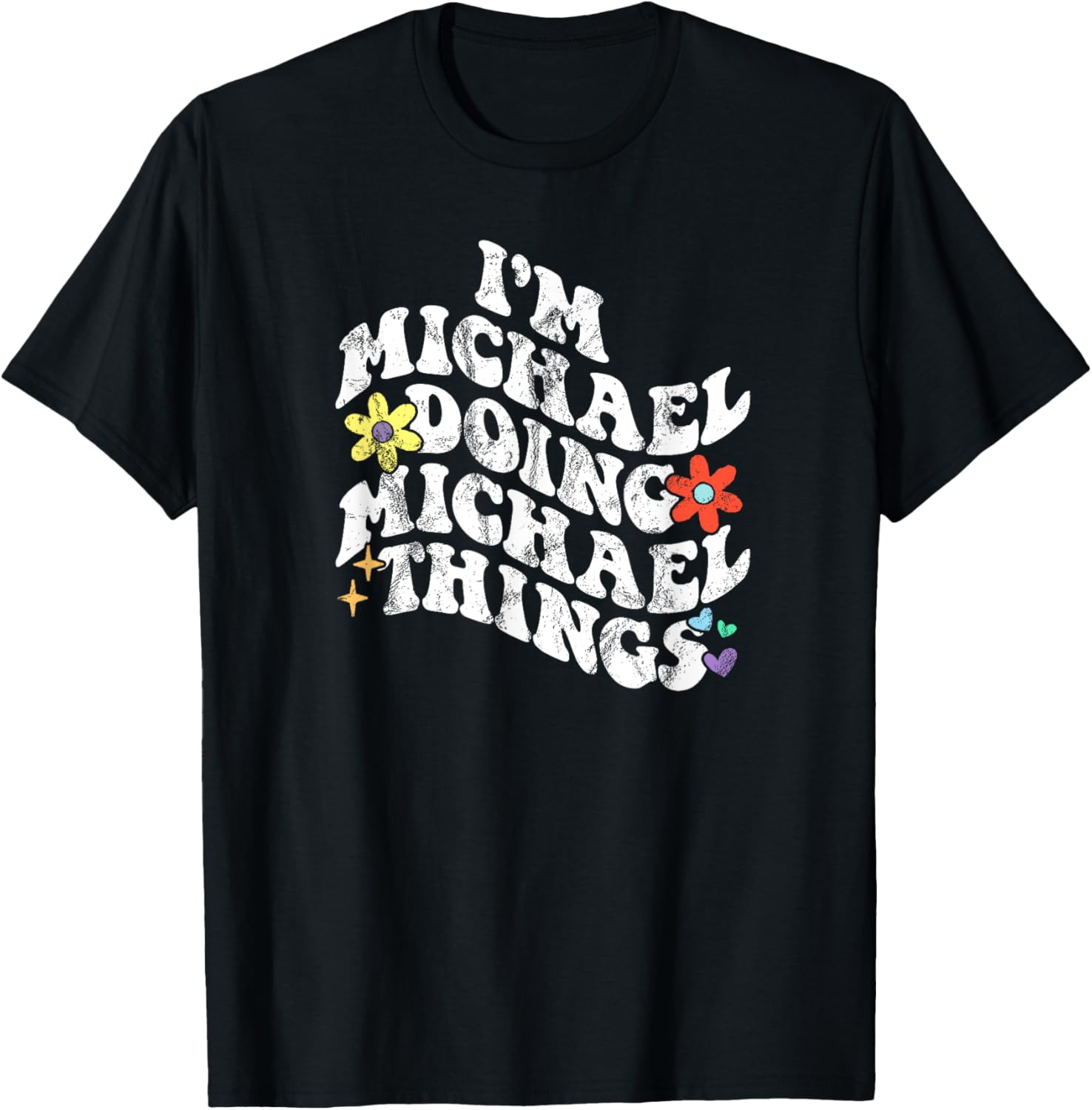 I'm Michael Doing Michael Things Personalized Michael Name Apparel | Trending 2025