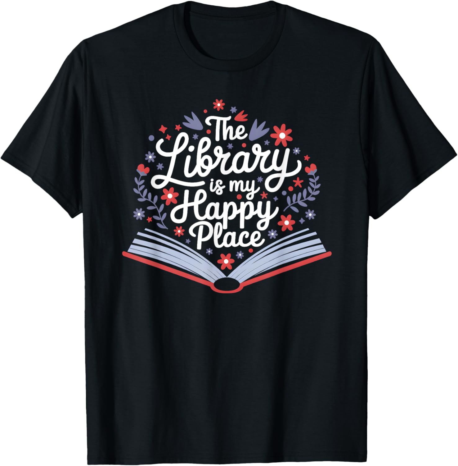 The Library Is My Happy Place, Librarian and Booklover Apparel | Trending 2025 | Daily Wear Essential
