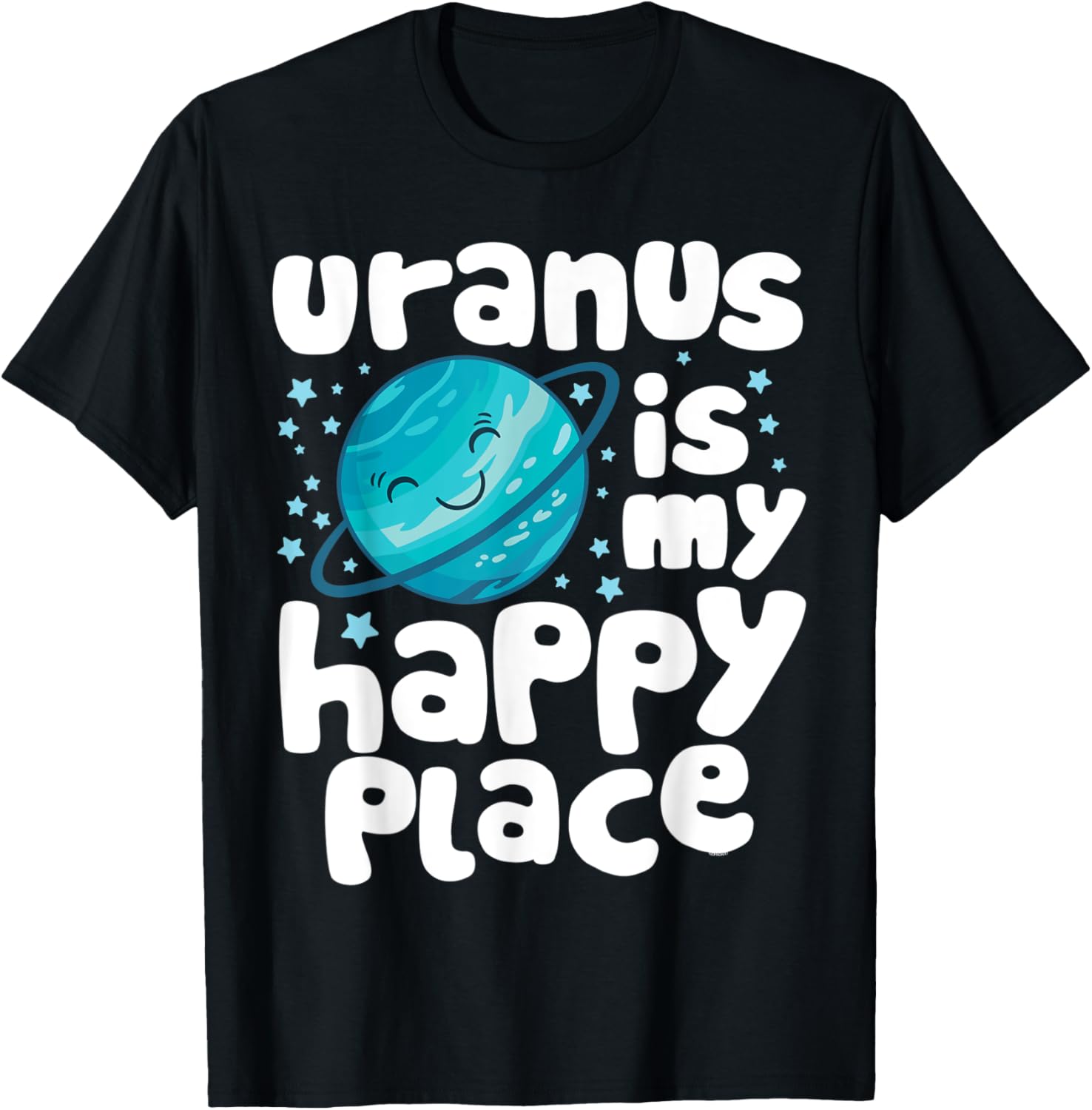 Uranus is My Happy Place Cute Kawaii Planet Space Apparel | Top Conversion Title | Perfect Gift Choice