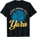 Knitting It's Not Hoarding if it's Yarn Yarn Supply | Trending 2025 | Perfect for Crafters