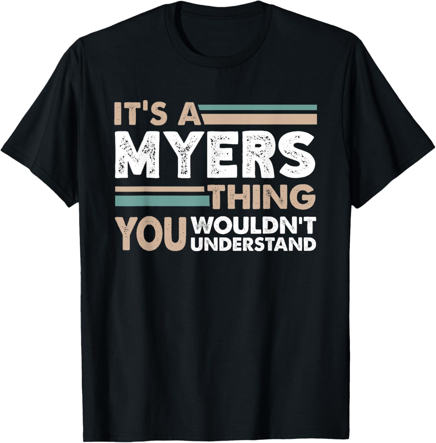 It's A Myers Thing You Wouldn't Understand Family Name Apparel | Everyday Casual Wear
