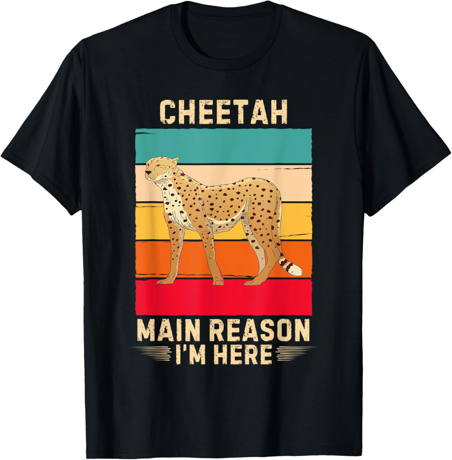Retro Cheetah Main Reason I m Here Cheetah Lover Apparel Trending US Gift Ready