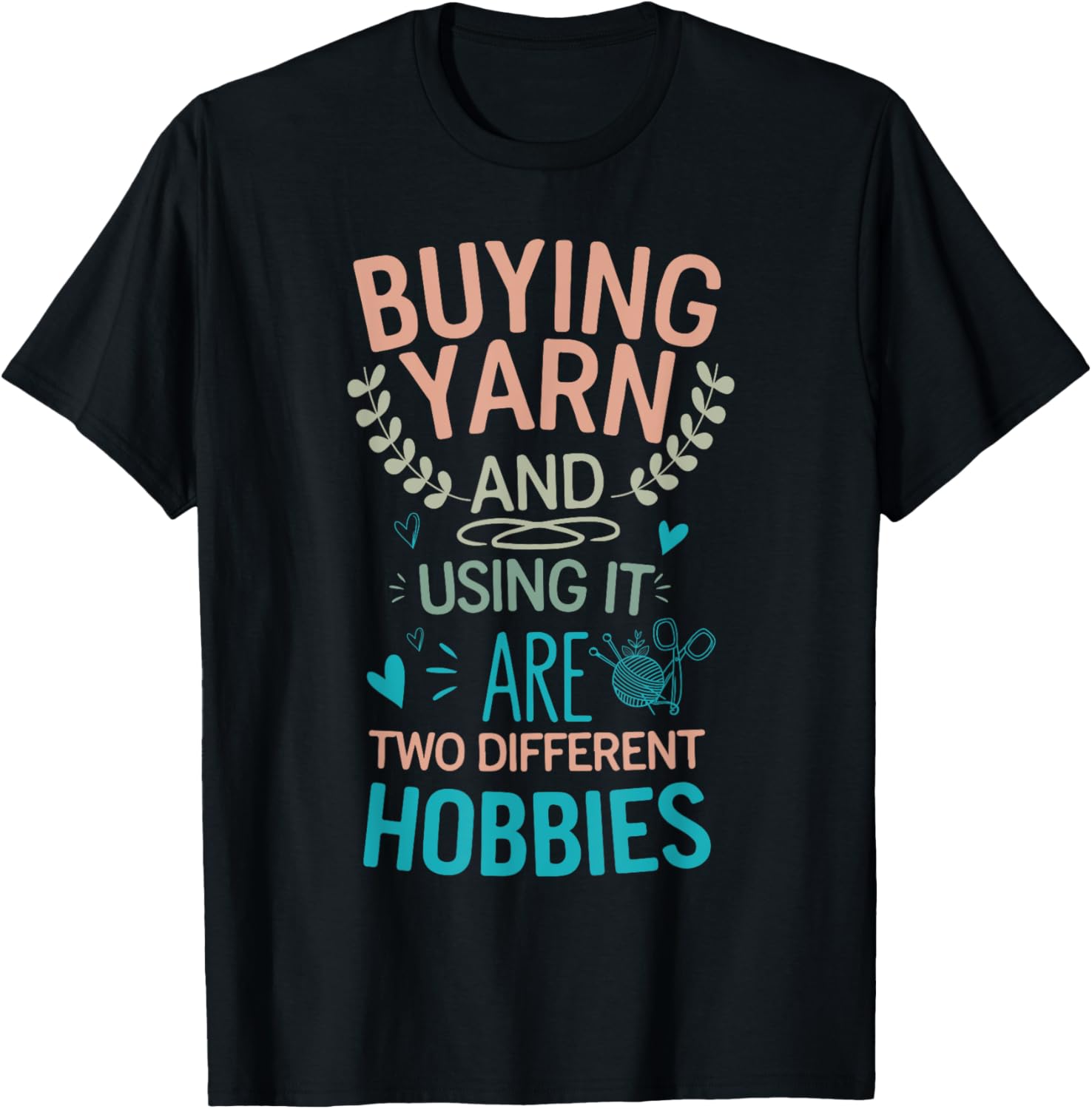 Yarn And Using It Are Two Different Hobbies Funny Yarn Lover Yarn Supply | Premium Quality | High CTR Title
