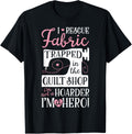 I Rescue Fabric Trapped In The Quilt Shop Funny Sewing Women Apparel | Top Rated | Customer Favorite