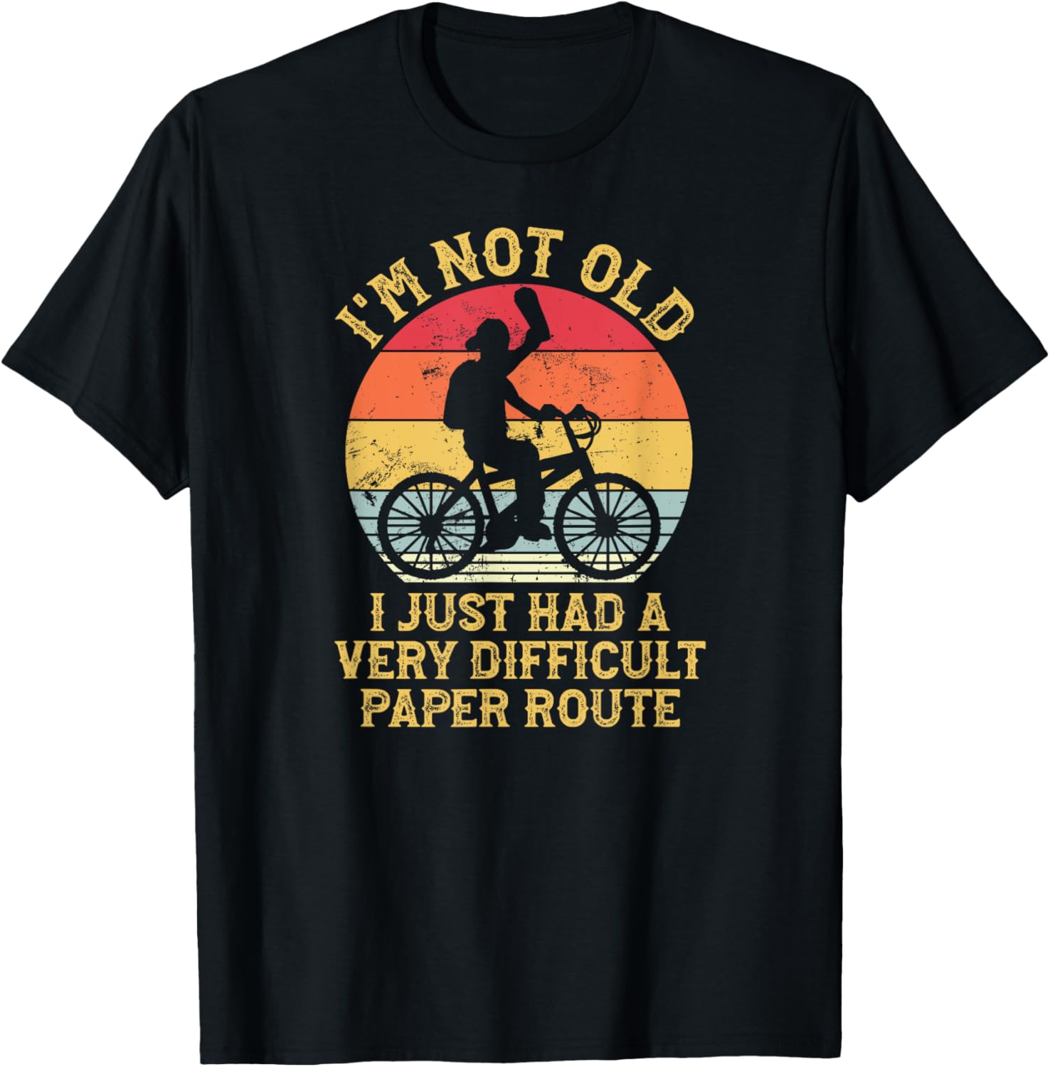 I'm Not Old, I Just Had A Difficult Paper Route, Funny Age Apparel | Viral US Pick | High CTR Title