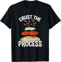 Crust The Process, Pizza Maker Pizzaiolo Apparel | Best Seller Pick | Aesthetic Fit