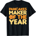 Pancakes maker of the year Pancakes lover Apparel | Trending 2025 | Comfort Daily Wear