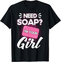 Soap Making Lovers I'm Your Girl Soap Maker Apparel | Premium Quality | Perfect Gift Idea