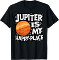 Astronomy Astronomer Science Jupiter is My Happy Place Funny Apparel | Top Conversion Title | Customer Favorite