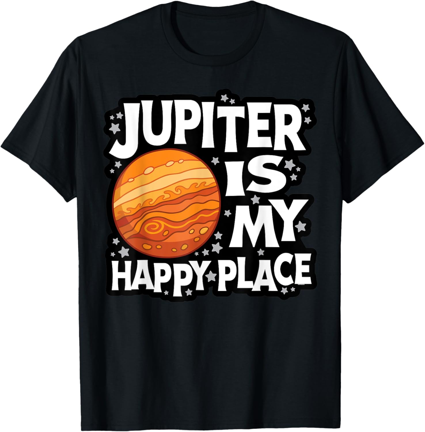 Astronomy Astronomer Science Jupiter is My Happy Place Funny Apparel | Top Conversion Title | Customer Favorite