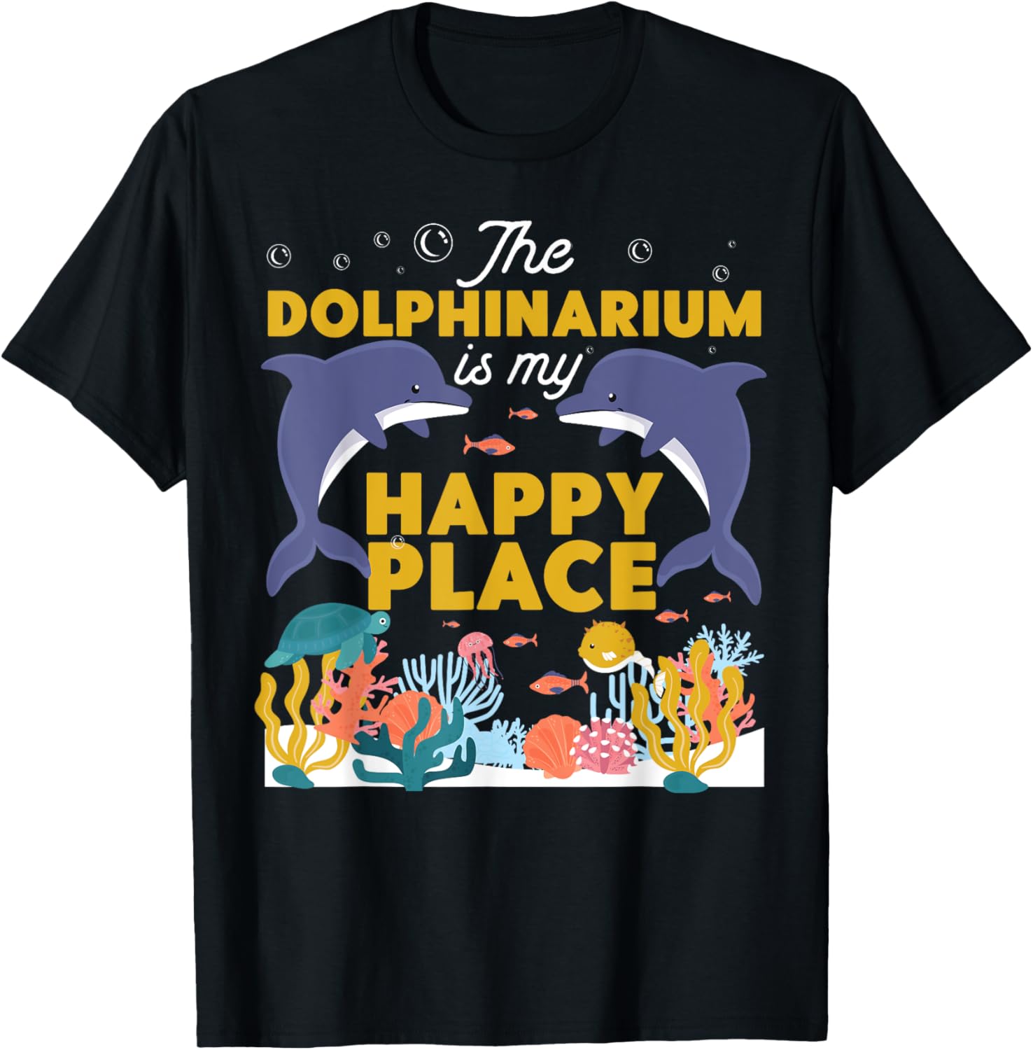 Dolphin The Dolphinarium Is My Happy Place Apparel | High Search Volume | High CTR Boost