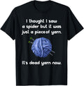 I Thought I Saw A Spider Cute Yarn Crocheting Yarn Supply | Top Rated | Customer Favorite