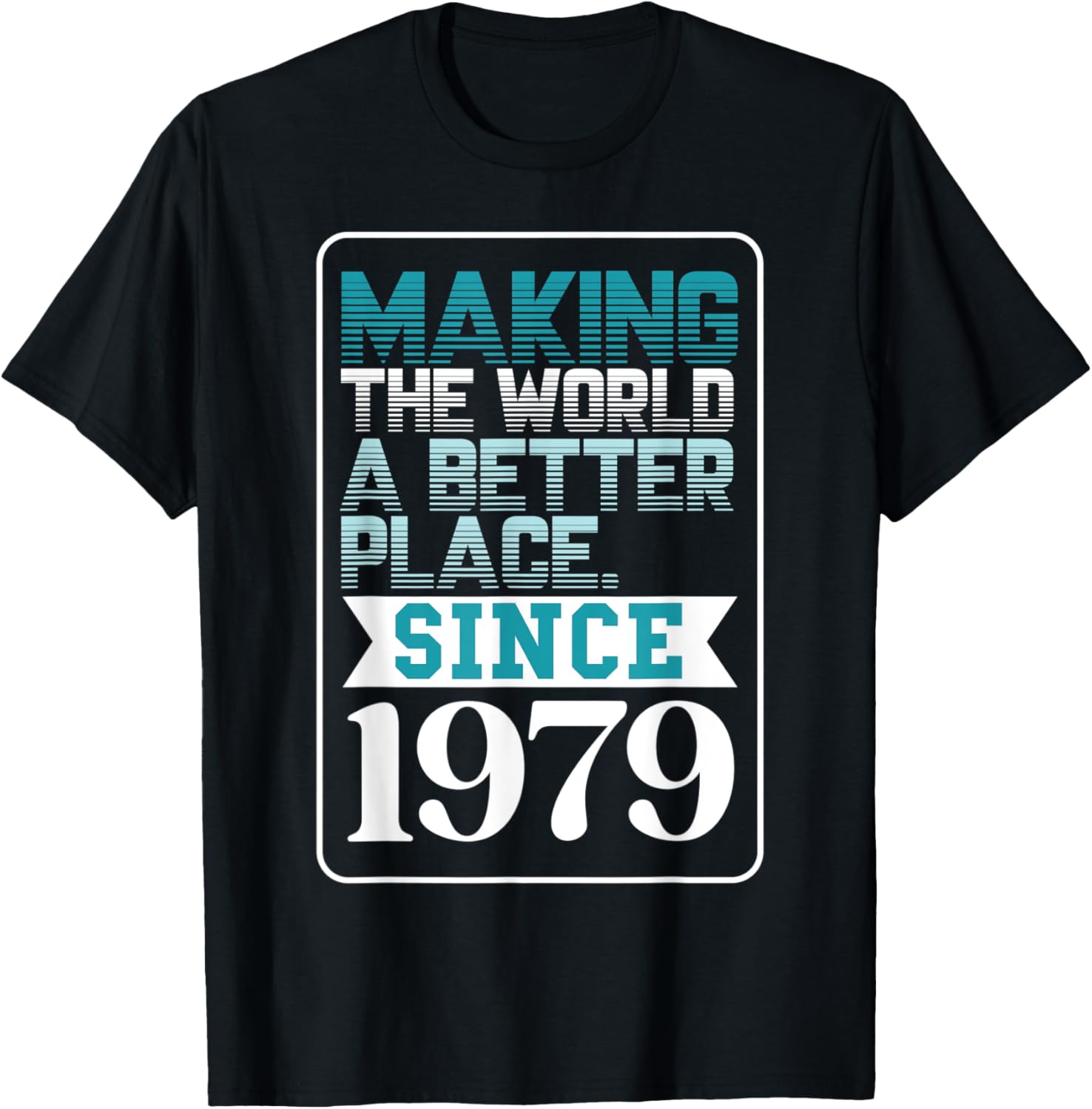 Making the world a better place since 1979 Apparel | Trending 2025 | Daily Wear Essential
