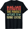Hawaii The Perfect Place to Hang Loose, Hawaiian Apparel | Bestseller Style | Top Rated Comfort