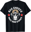 Bad Choices Make Good Stories Shirt Funny Gorilla Monkey T-Shirt | US Viral Style | Perfect Gift Idea