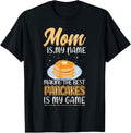 Mom Makes The Best Pancakes - Pancake Maker Apparel | Best Seller Pick | Aesthetic Fit