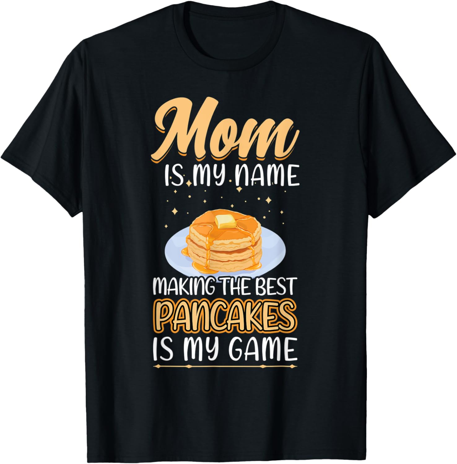 Mom Makes The Best Pancakes - Pancake Maker Apparel | Best Seller Pick | Aesthetic Fit
