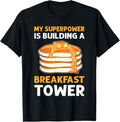 My Superpower Is Building A Breakfast Tower. Pancake Maker Apparel | Premium Quality | Must-Have Style
