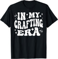 In My Crafting Era DIY Projects Creativity Arts Maker Life Apparel | Trending 2025 | Comfort Daily Wear