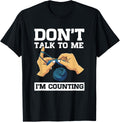Don't Talk To Me I'm Counting Funny Crocheting Yarn Lover Yarn Supply | Viral US Pick | Customer Favorite