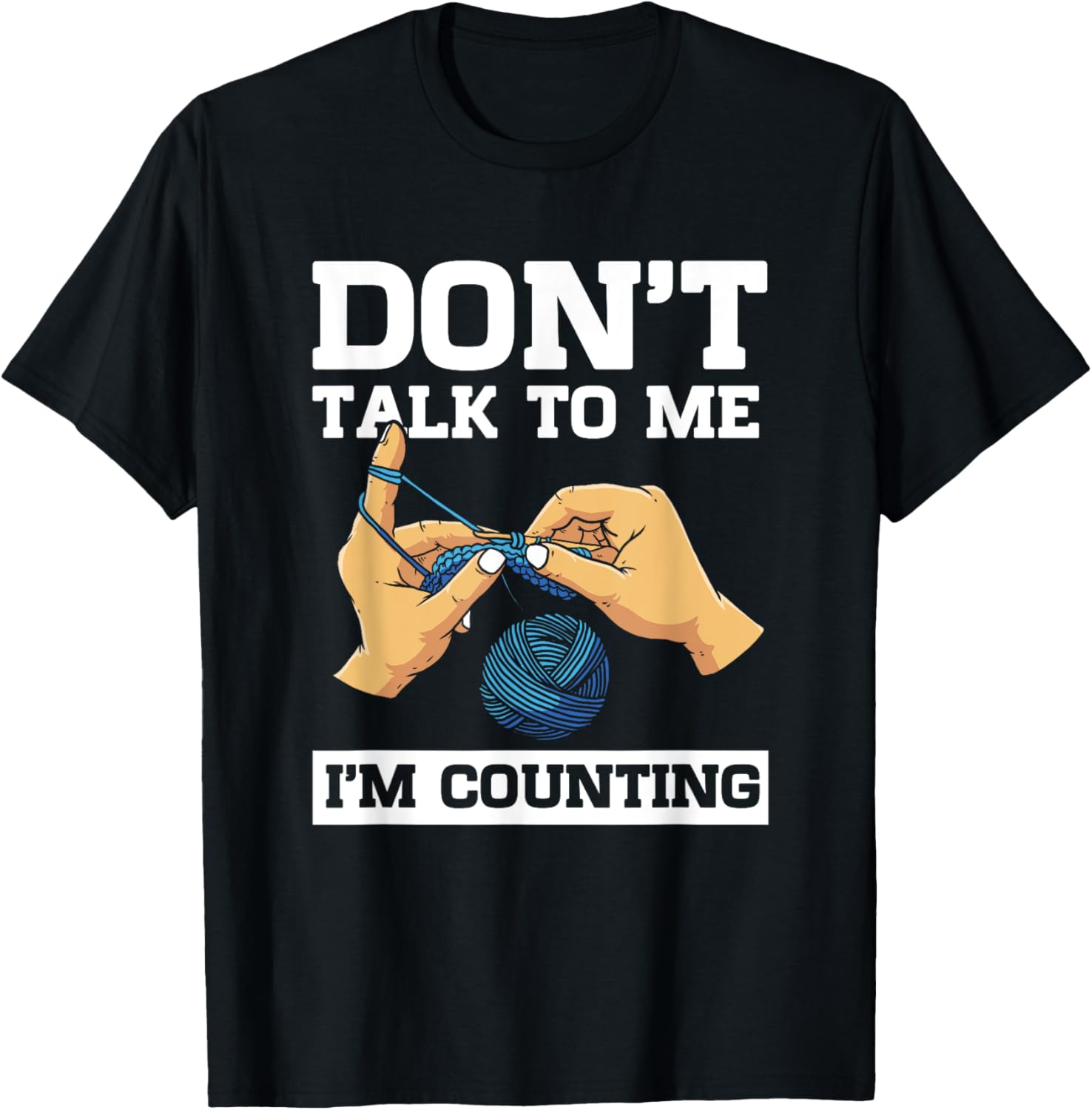 Don't Talk To Me I'm Counting Funny Crocheting Yarn Lover Yarn Supply | Viral US Pick | Customer Favorite