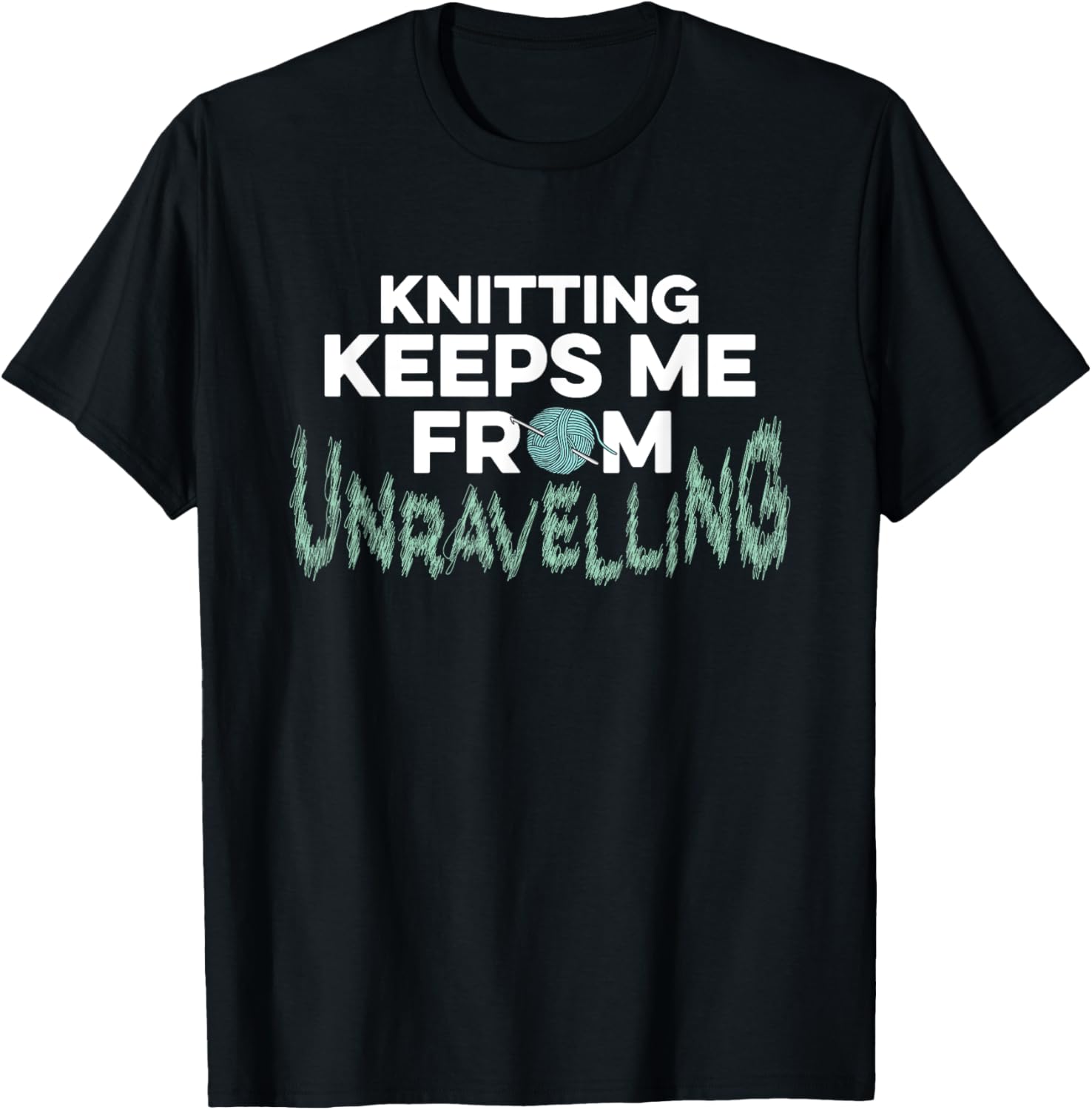 Knitting Keeps Me From Unravelling Yarn Crochet Knitter Yarn Supply | Trending 2025 | Perfect for Crafters