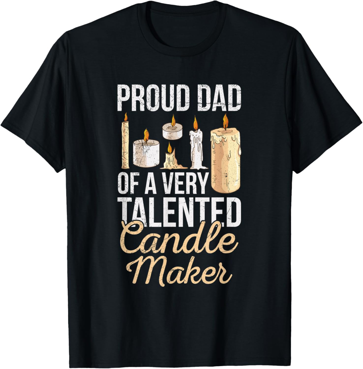 Mens Candlemaking Quote for a Dad of a Candle Maker Apparel | Trending 2025 | Comfort Daily Wear