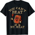 You Can't Beat My Meat Barbecue Grilling BBQ Barbecue Lover Apparel | High Search Volume | Must-Have Style
