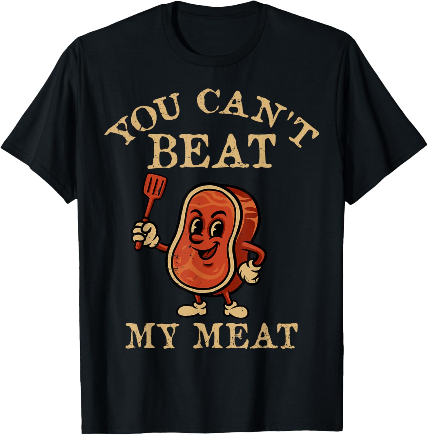 You Can't Beat My Meat Barbecue Grilling BBQ Barbecue Lover Apparel | High Search Volume | Must-Have Style