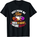 Just Pour Me My Coffee Hand Me My Crochet - Yarn Lover Gift Yarn Supply | Premium Quality | Best Seller Choice
