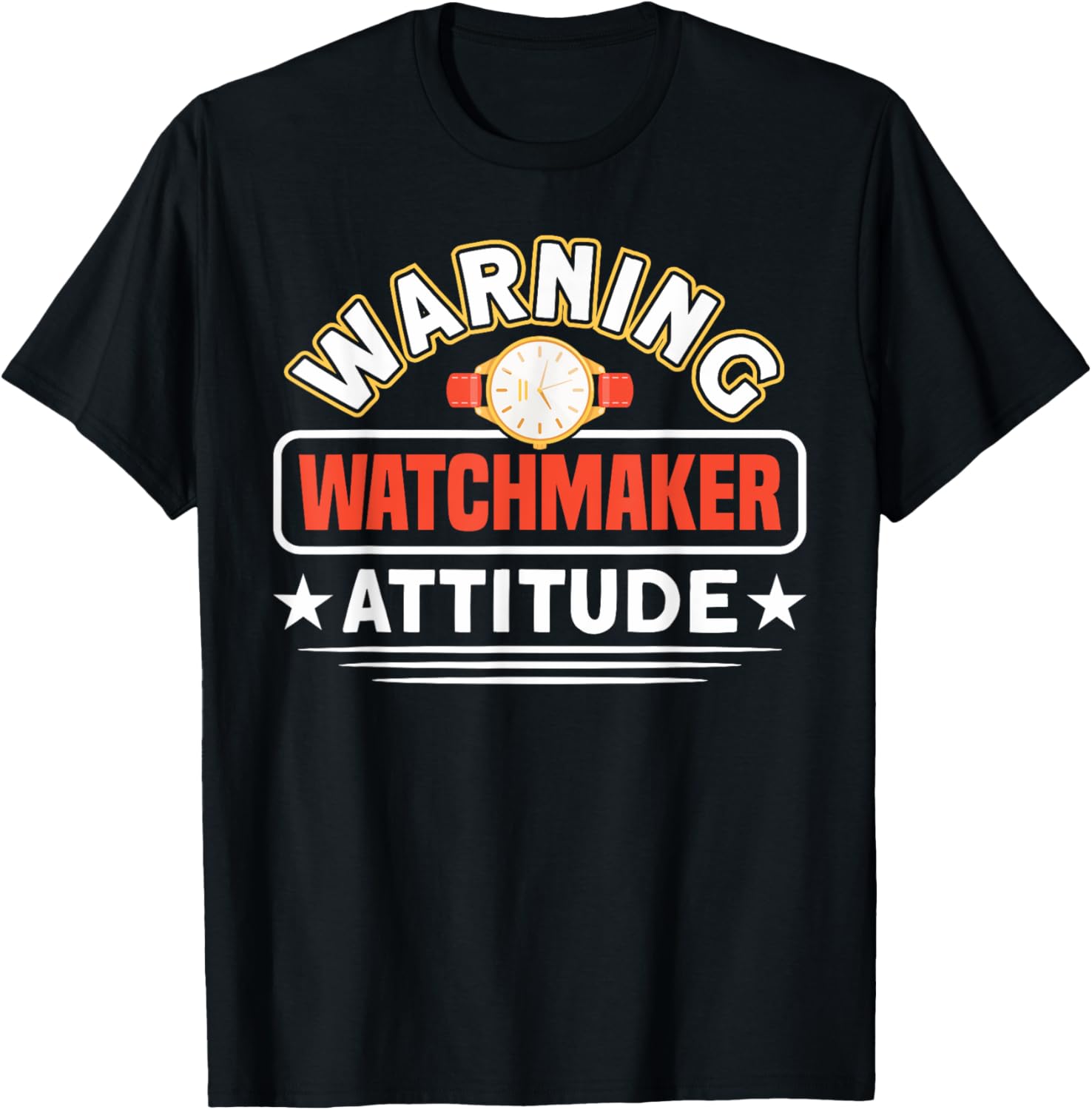 Watchmaker Warning Watchmaker Attitude Clock Lover Apparel | Trending 2025 | Perfect Gift Idea