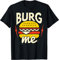 Burger Burg Me Burger Maker Apparel | US Viral Style | Perfect Gift Idea