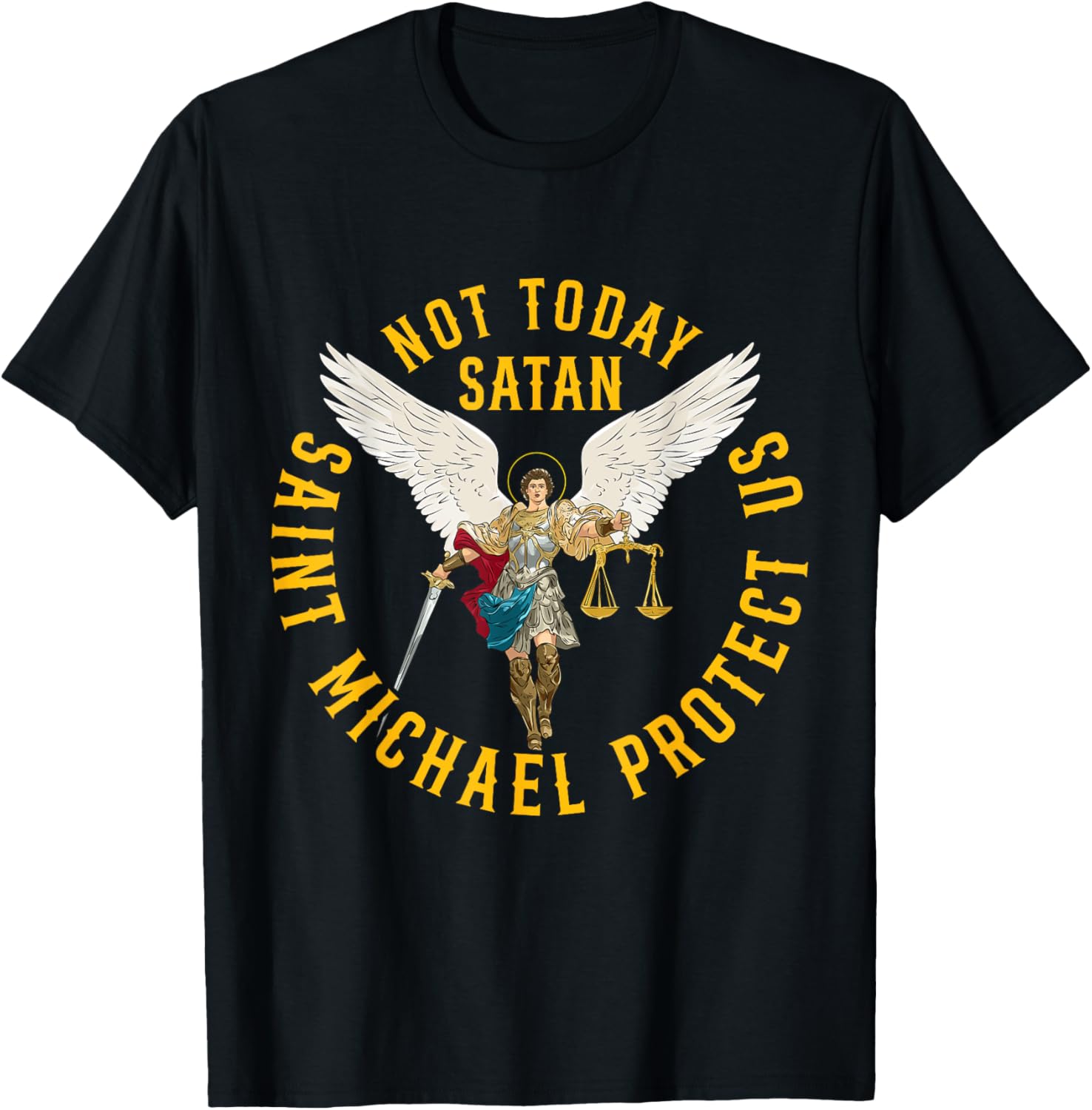 Not today satan. Saint Michael protect us Apparel | Perfect Gift Idea