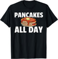 Pancakes All Day Maker Syrup Breakfast Apparel | Trending 2025 | Aesthetic Fit