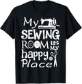 My Sewing Room Is My Happy Place TShirt T-Shirt | US Viral Pick | High CTR Boost