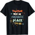 Together Is Our Favorite Place To Be Apparel | Google Shopping Optimized | High CTR Boost
