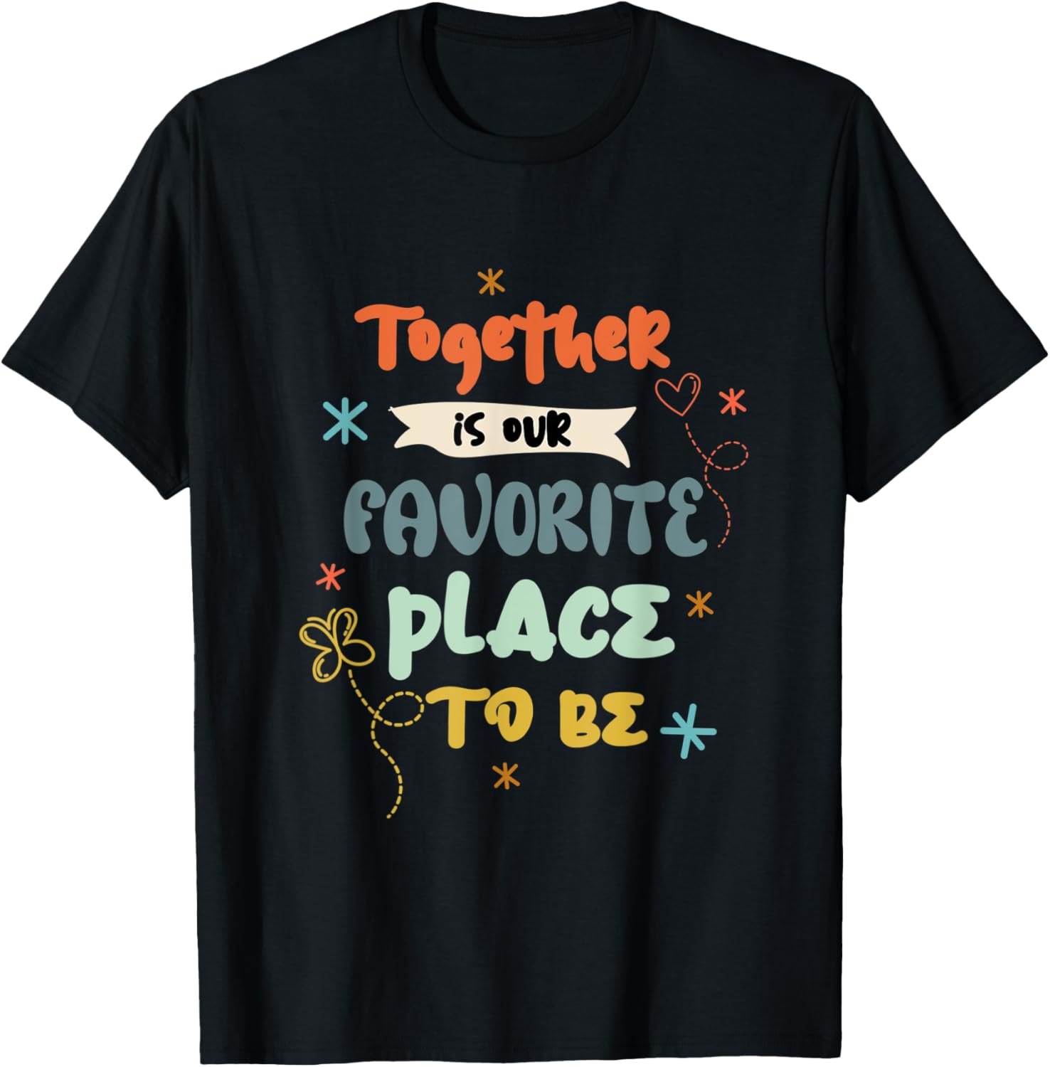 Together Is Our Favorite Place To Be Apparel | Google Shopping Optimized | High CTR Boost