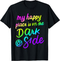 Wicca Pagan Witch Quote My Happy Place Is On The Dark Side Apparel | Premium Quality | Top Rated Comfort
