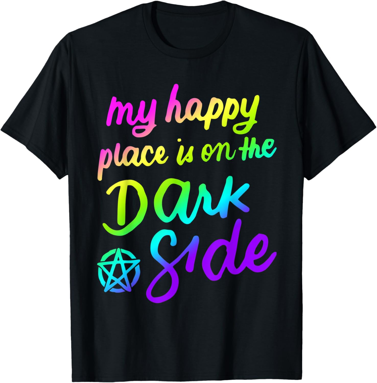 Wicca Pagan Witch Quote My Happy Place Is On The Dark Side Apparel | Premium Quality | Top Rated Comfort