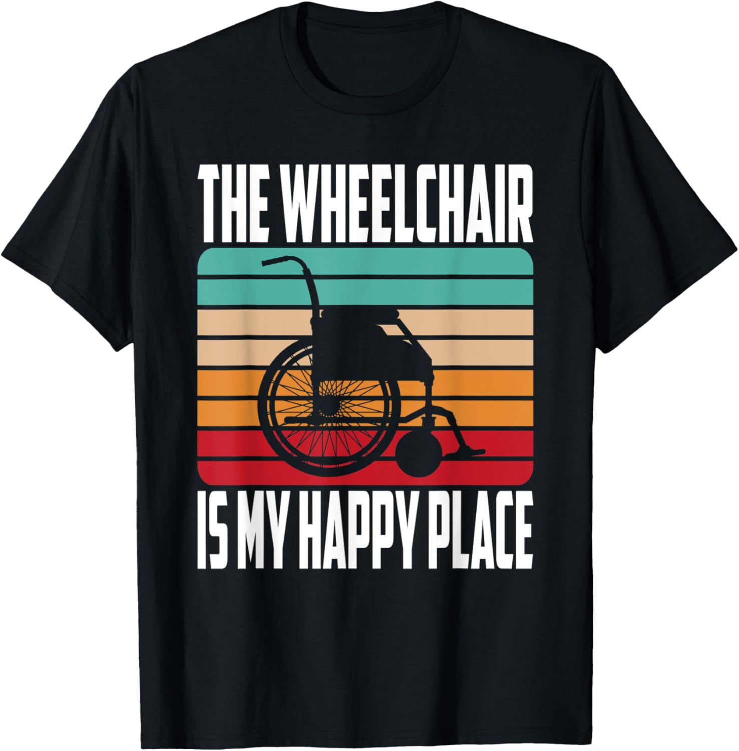 The Wheelchair Is My Happy Place Handicap Paraplegic Apparel | High Search Volume | High CTR Boost