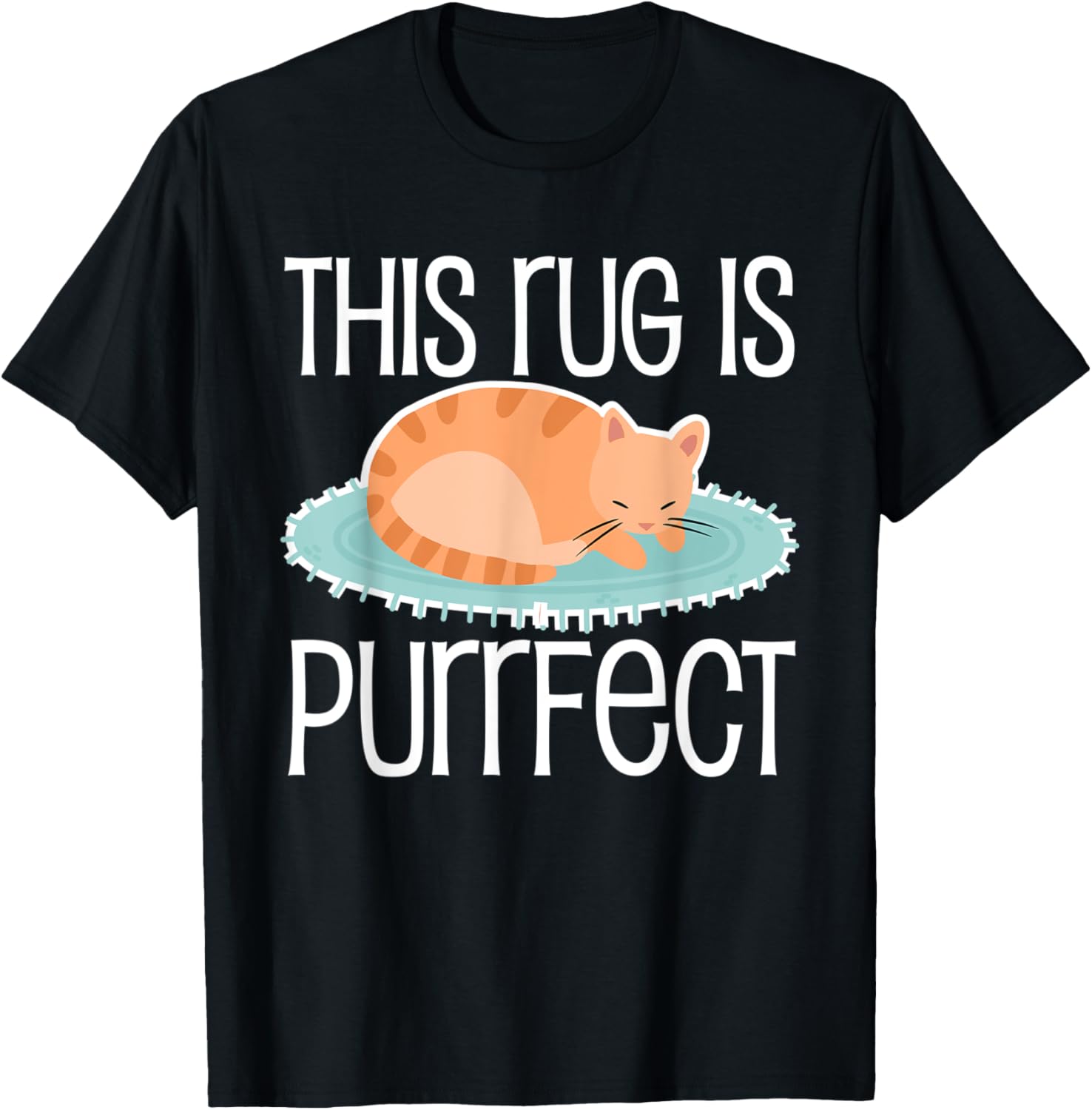 Funny Sleeping Cat This Rug Is Purr Fect Rug Makers gift Apparel | High Search Volume | Comfort Daily Wear