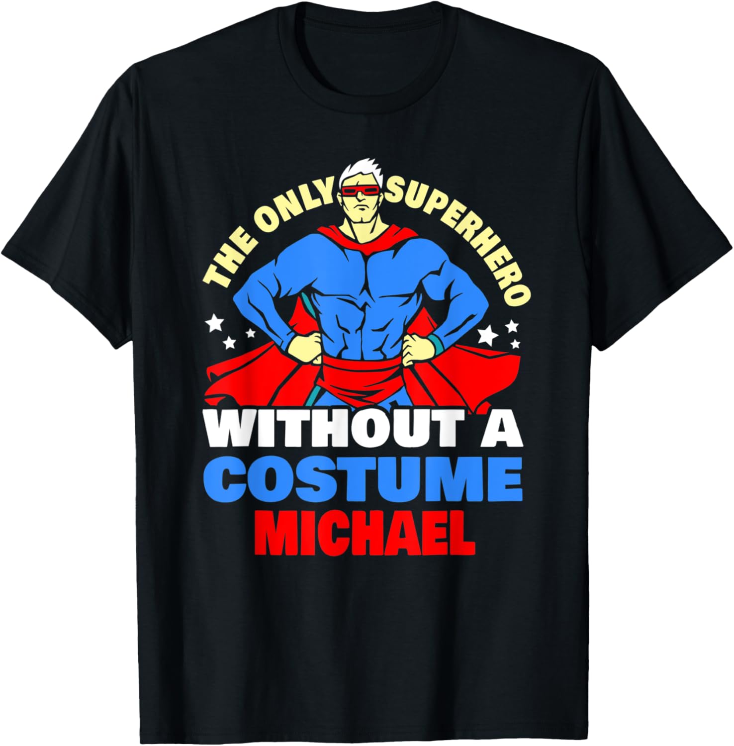 Superhero Without A Costume Michael Funny Michael Name Apparel | Trending 2025