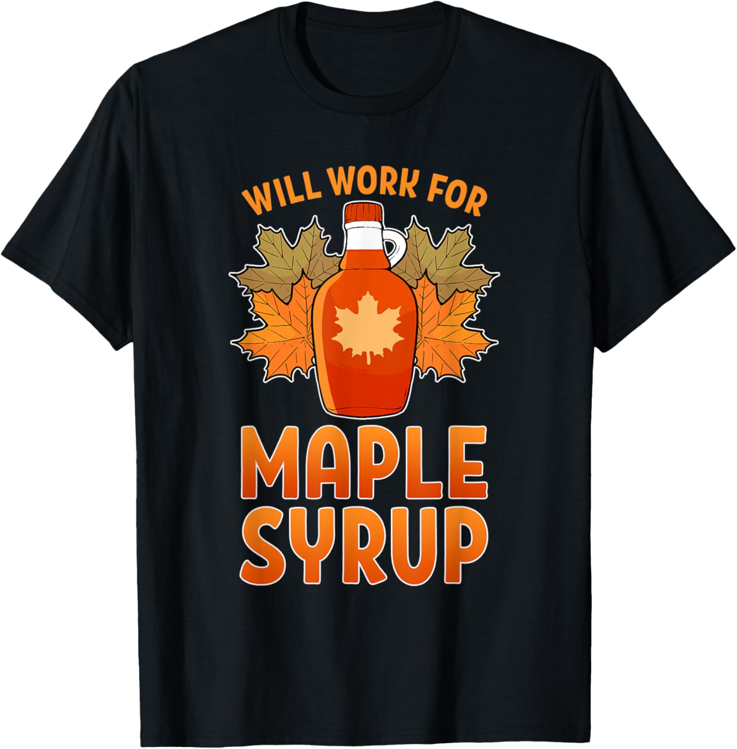 Will Work For Maple Syrup Farmer Sugar Maker Farm Foodie Apparel | Trending 2025 | Must-Have Style