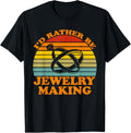 Jewelry Crafts Maker Jewelries I'd Rather Be Jewelry Making Apparel | US Viral Style | Must-Have Style