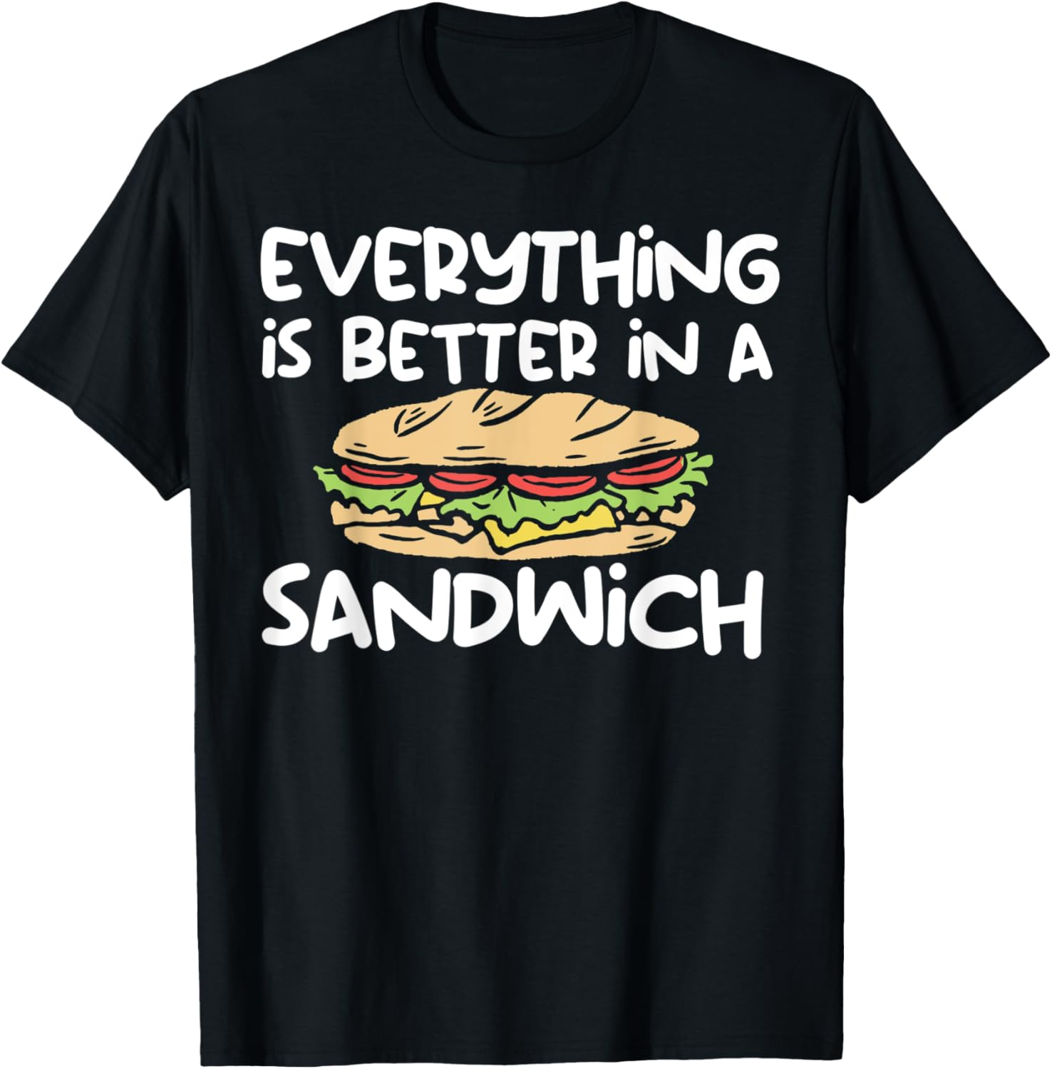 Everything Is Better In A Sandwich - Sammich Sandwich Maker Apparel | Trending 2025 | Comfort Daily Wear