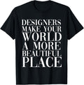 Interior Designers Make Your World A More Beautiful Place Apparel | Premium Quality | Daily Wear Essential