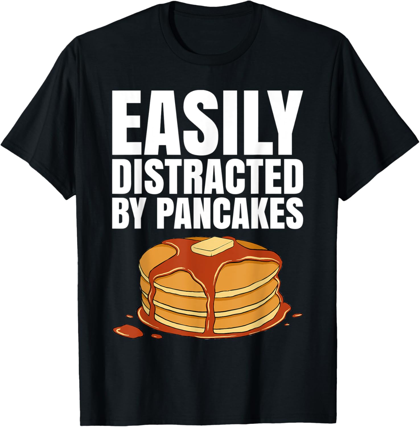 Easily Distracted By Pancakes Tshirt for a Pancake Maker T-Shirt | Best Seller Pick | Perfect Gift Idea