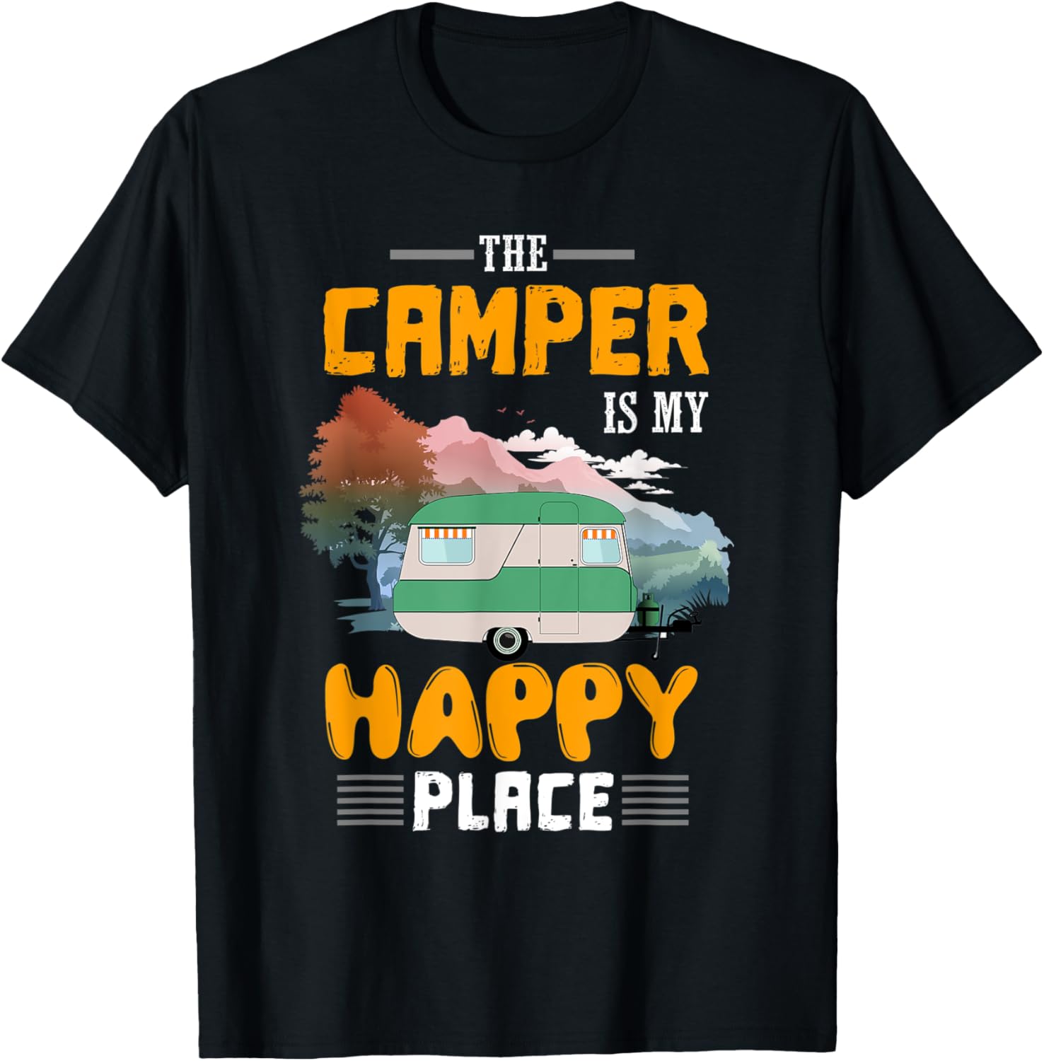 Funny Camper Is My Happy Place Men Women Girls Boys Vacation Apparel | Trending 2025 | Perfect Gift Choice