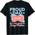Mens Crafting Soap Maker Quote for a Proud Dad of a Soap Maker Apparel | High Search Volume | Must-Have Style