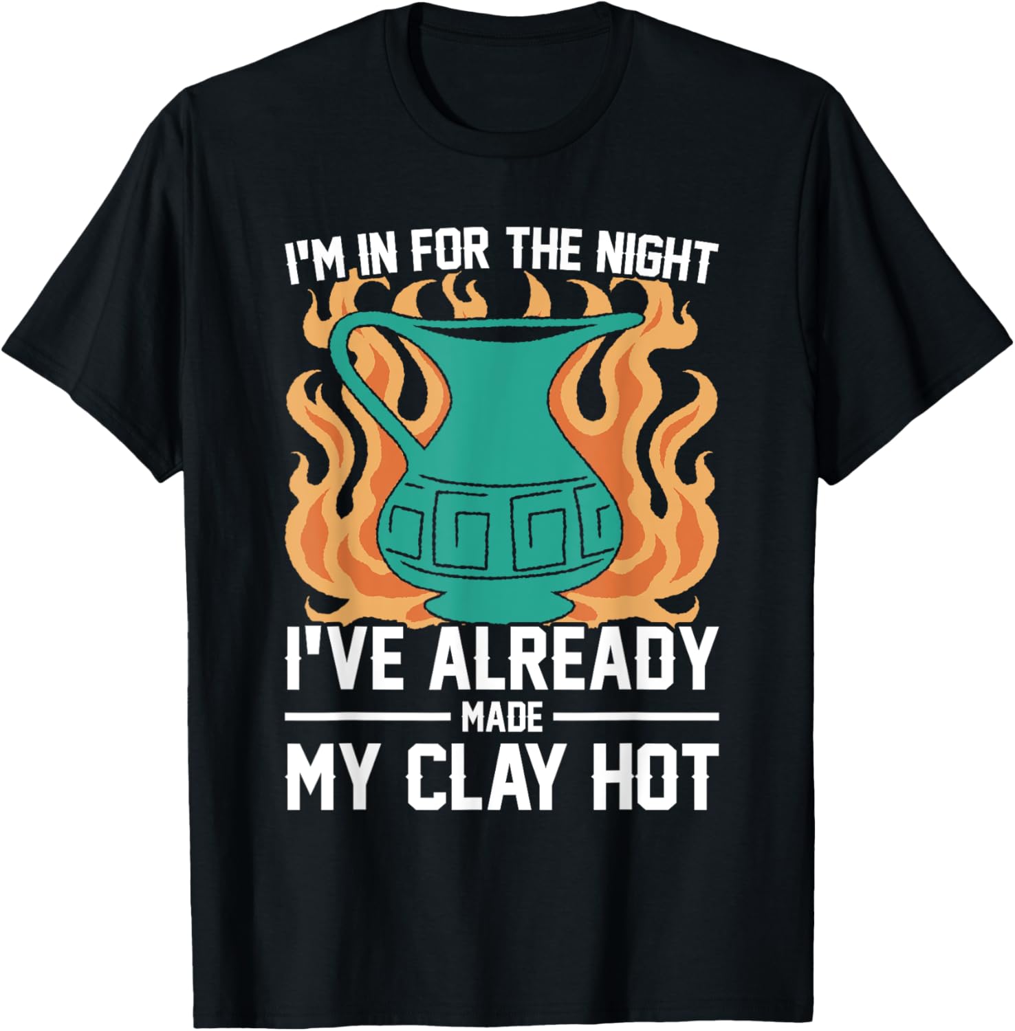 Clay for Clay Pottery Pottery Artist Pottery Maker Apparel | US Viral Style | Must-Have Style